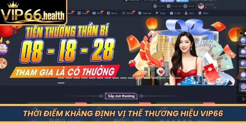 Thời điểm khẳng định vị thế thương hiệu VIP66