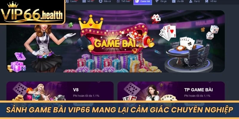 Sảnh Game Bài VIP66 mang lại cảm giác chuyên nghiệp