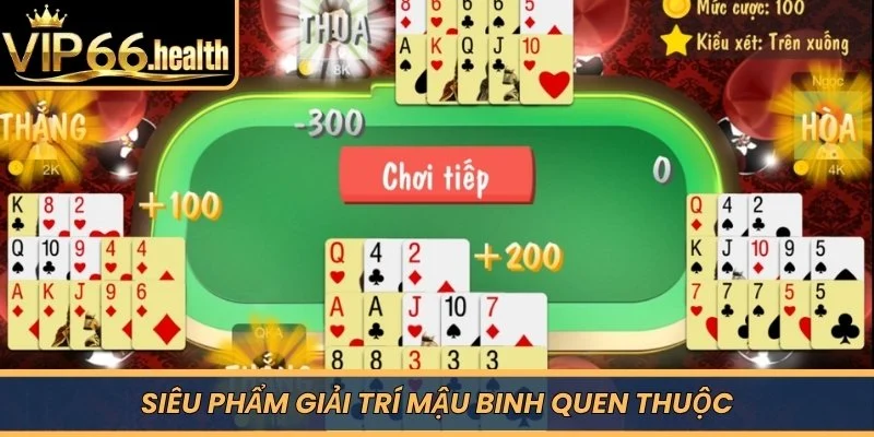 Siêu phẩm giải trí Mậu Binh quen thuộc