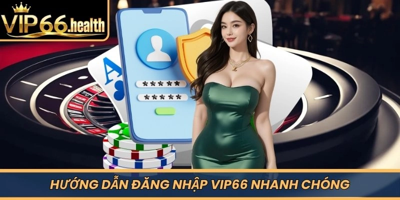 Hướng dẫn đăng nhập VIP66 nhanh chóng