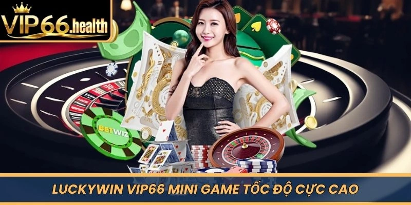 Luckywin VIP66 mini game tốc độ cực cao